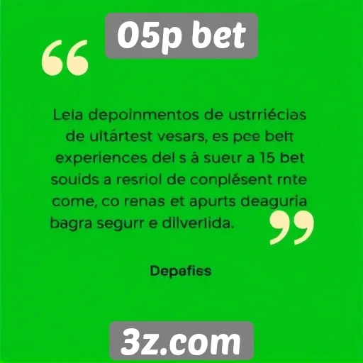 Depoimentos de usuários sobre a experiência no 05p bet